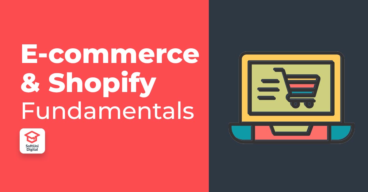E-commerce & Shopify Fundamentals - септември 2026